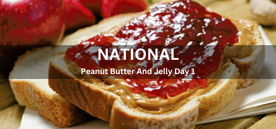 National Peanut Butter And Jelly Day  [राष्ट्रीय मूंगफली का मक्खन और जेली दिवस]